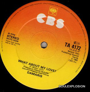 Damaris* : What About My Love? (12")