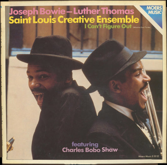 Joseph Bowie - Luther Thomas, Saint Louis Creative Ensemble Featuring Charles Bobo Shaw : I Can't Figure Out (Whatcha Doin' To Me) (LP, Album)