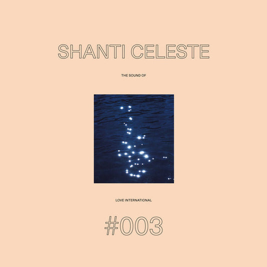 Shanti Celeste : The Sound Of Love International #003 (2xLP, Comp)