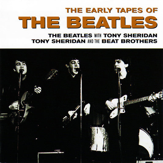 The Beatles / The Beatles With Tony Sheridan / Tony Sheridan And The Beat Brothers : The Early Tapes Of (CD, Comp, RE)