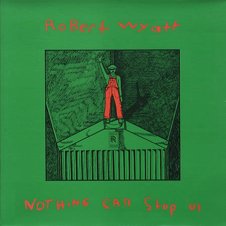Robert Wyatt : Nothing Can Stop Us (LP, Comp, RE)