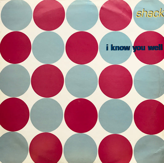 Shack (3) : I Know You Well (12")