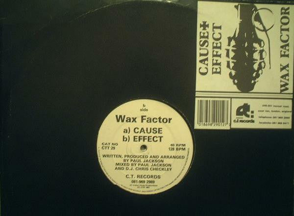 Wax Factor : Cause / Effect (12")
