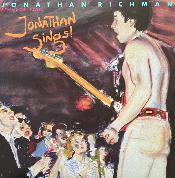 Jonathan Richman & The Modern Lovers : Jonathan Sings! (LP, Album, RE)