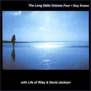 Guy Evans With Life Of Riley (2) & David Jackson : The Long Hello Volume Four (CD, Album, RE)