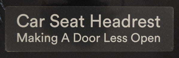 Car Seat Headrest : Making A Door Less Open (LP, Album)
