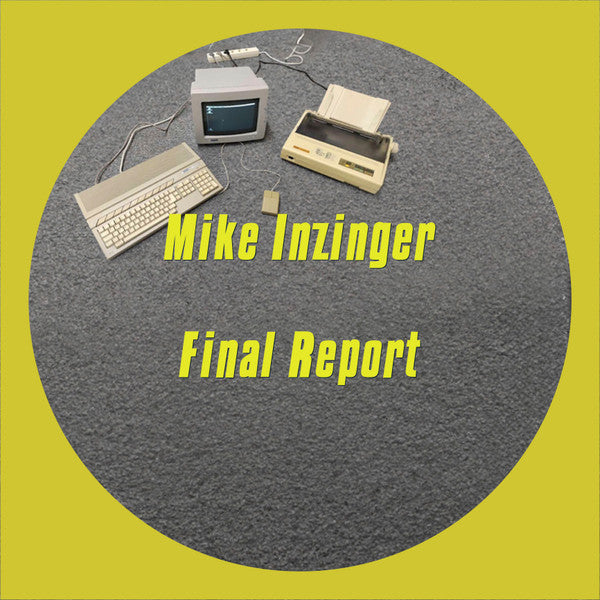 Mike Inzinger : Final Report (12", EP)