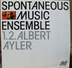 Spontaneous Music Ensemble : 1.2. Albert Ayler (LP)
