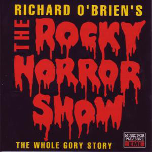Various : Richard O'Brien's The Rocky Horror Show The Whole Gory Story (CD, Album)