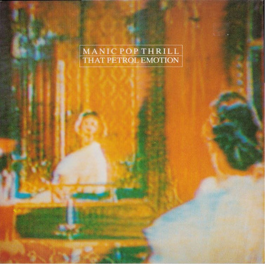 That Petrol Emotion : Manic Pop Thrill (LP, Album)
