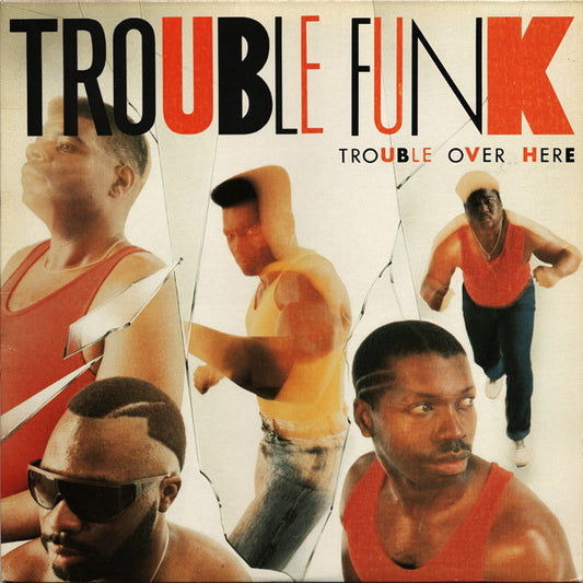 Trouble Funk : Trouble Over Here Trouble Over There (LP, Album)