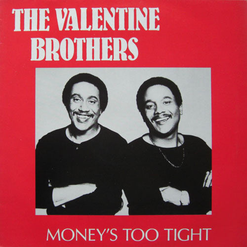 The Valentine Brothers : Money's Too Tight (To Mention) (12")