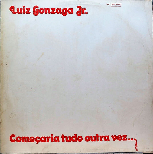 Luiz Gonzaga Jr.* : Começaria Tudo Outra Vez... (LP, Album, RE)