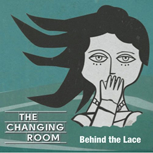The Changing Room : Behind The Lace (CD, Album)