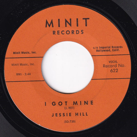 Jessie Hill : I Got Mine / Oh Me Oh My (7", Styrene)
