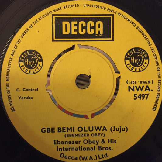 Ebenezer Obey & His International Bros.* : Gbe Bemi Oluwa / Olowo Laiye Mo (7")
