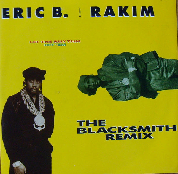 Eric B. & Rakim - Let The Rhythm Hit 'Em - The Blacksmith Remix (7