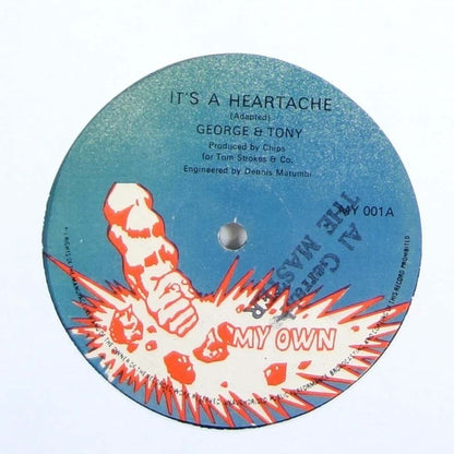 George & Tony / Versatile Mr. Chips : It's A Heartache / My Own Heartache (12")