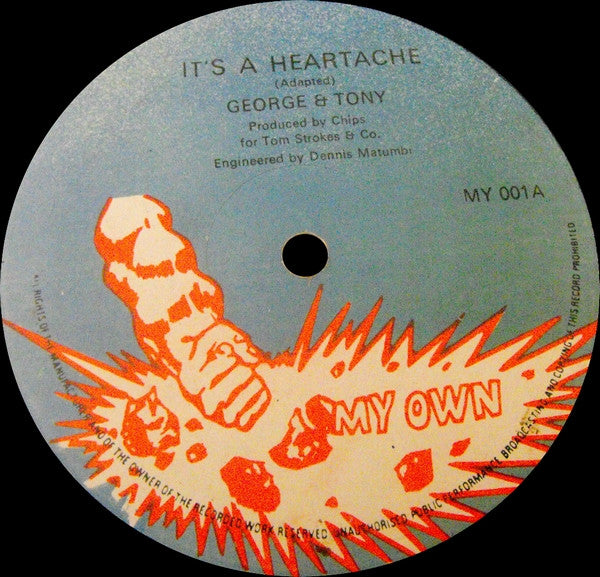 George & Tony / Versatile Mr. Chips : It's A Heartache / My Own Heartache (12")