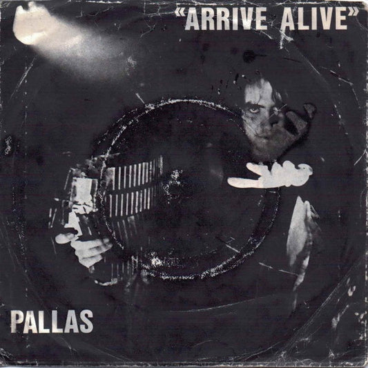 Pallas (2) : Arrive Alive (7", Single)