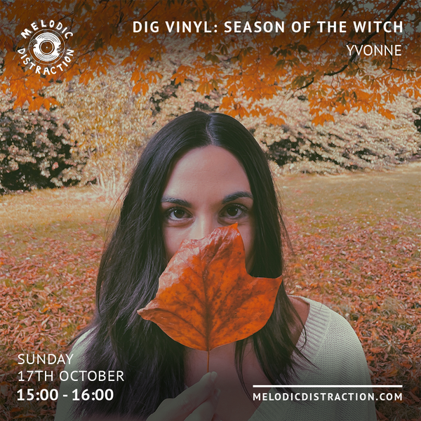 Dig Vinyl: The Season Of The Witch with Yvonne (October '21)