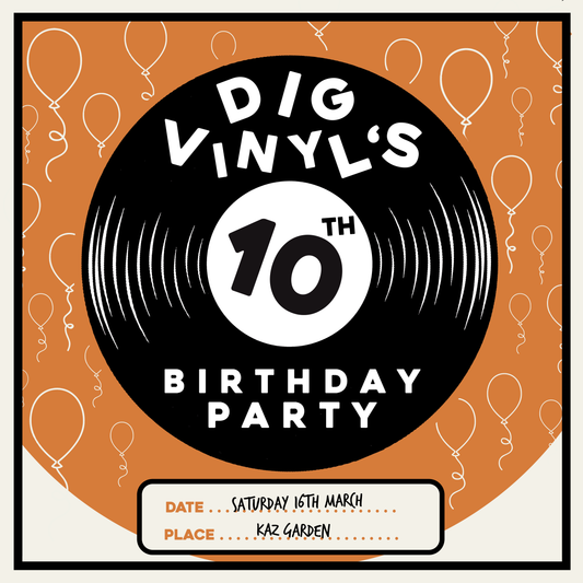Dig Vinyl 10th Birthday - 16 March 2024
