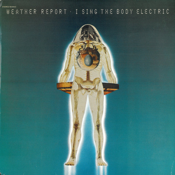 Weather Report : I Sing The Body Electric (LP, Album)