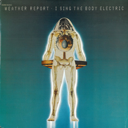 Weather Report : I Sing The Body Electric (LP, Album)