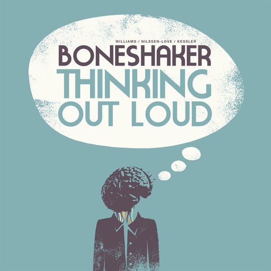 Boneshaker (3) . Williams* / Nilssen-Love* / Kessler* : Thinking Out Loud (CD, Album)