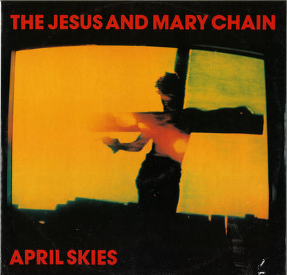 The Jesus And Mary Chain : April Skies (12", PRS)