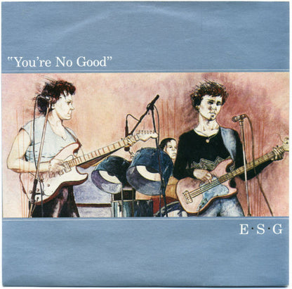 E⋆S⋆G* : You're No Good (7")