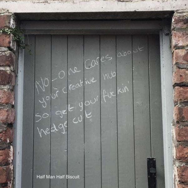 Half Man Half Biscuit : No-one Cares About Your Creative Hub So Get Your Fuckin' Hedge Cut (LP, Album + CD, Album)