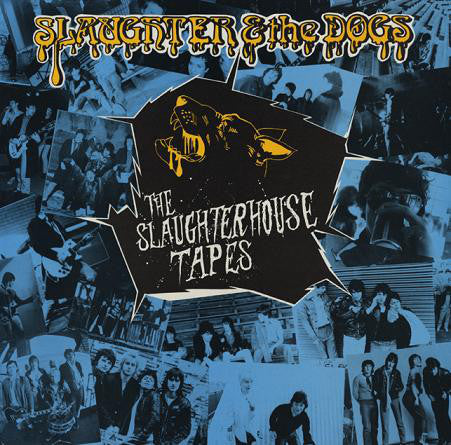 Slaughter & The Dogs* : The Slaughterhouse Tapes (LP, Ltd, RE, Blu)