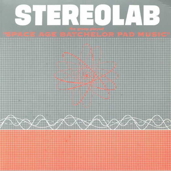 Stereolab : The Groop Played "Space Age Batchelor Pad Music" (LP, MiniAlbum, RE, RM, Cle)