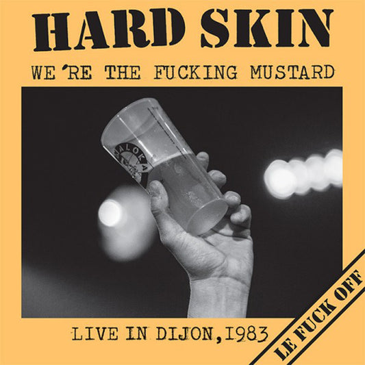 Hard Skin (2) : We're The Fucking Mustard - Live In Dijon, 1983 (LP, Album)