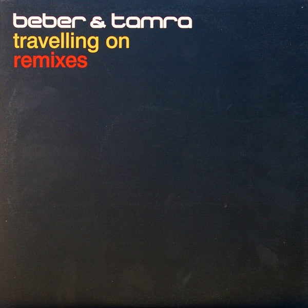 Beber & Tamra : Travelling On (Remixes) (12")