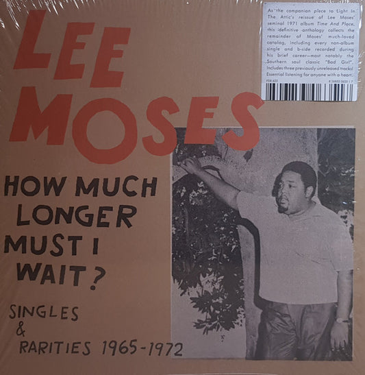 Lee Moses : How Much Longer Must I Wait? (Singles & Rarities 1965-1972) (LP, Comp)