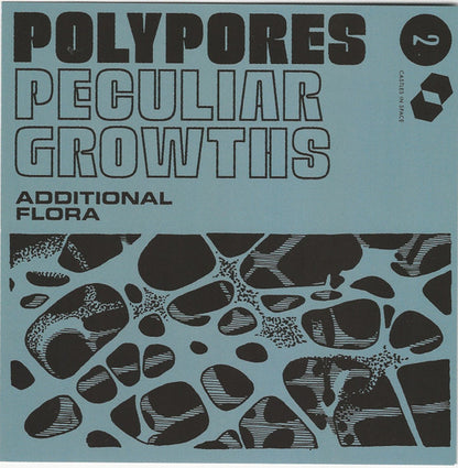 Polypores : Additional Flora: Clonal Colony / Peculiar Growths (Lathe, 7", Single, Ltd)