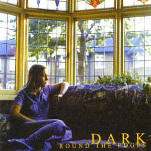Dark (8) : Dark Round The Edges (CD, Album, RE)