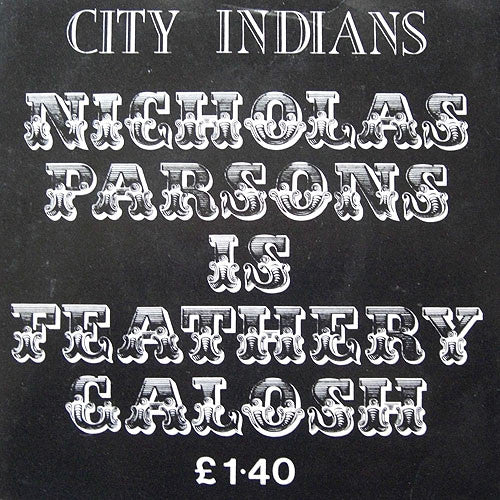 City Indians : Nicholas Parsons Is Feathery Galosh (7")