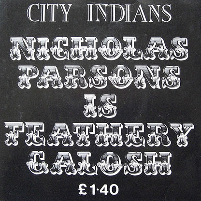 City Indians : Nicholas Parsons Is Feathery Galosh (7")