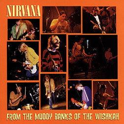 Nirvana : From The Muddy Banks Of The Wishkah (CD, Album, RE, RP)