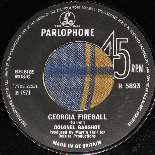 Colonel Bagshot : Georgia Fireball (7")