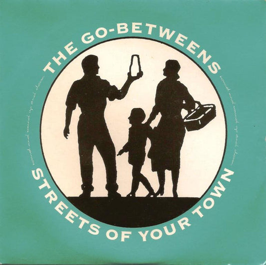 The Go-Betweens : Streets Of Your Town (7", Single, RE)