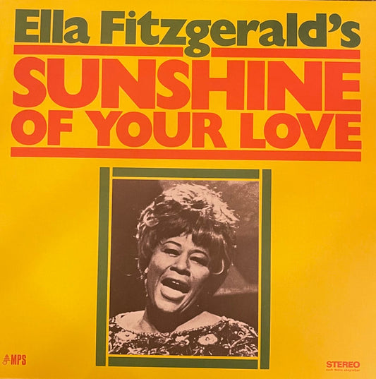 Ella Fitzgerald : Sunshine Of Your Love (LP, Album, Club, Ltd, Num, RE, Yel)