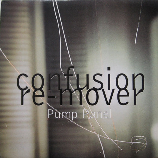 Pump Panel* : Confusion / Re-Mover (2x12")