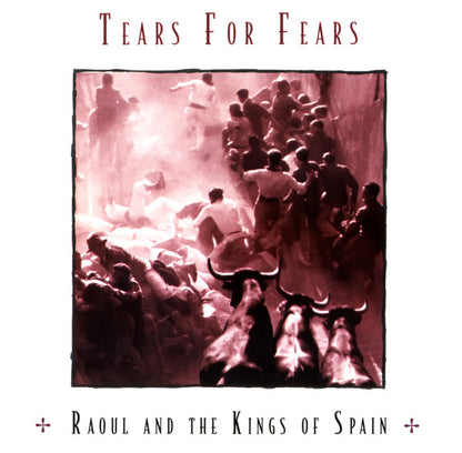 Tears For Fears : Raoul And The Kings Of Spain (CD, Album, RE)