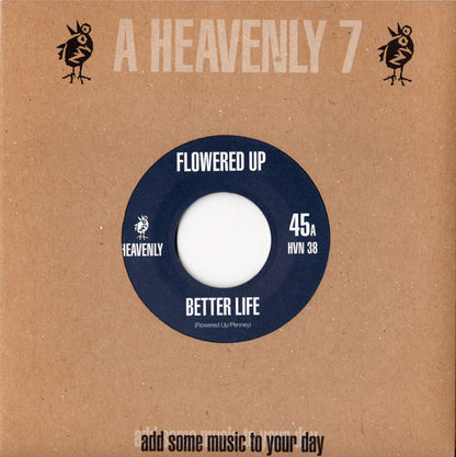 Flowered Up : Better Life (7")