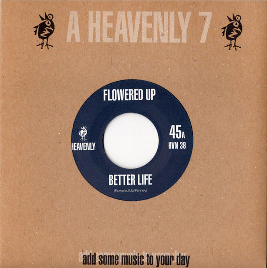 Flowered Up : Better Life (7")