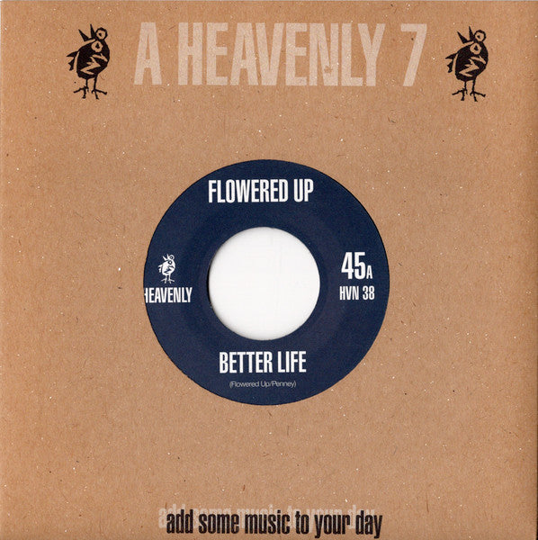 Flowered Up : Better Life (7")